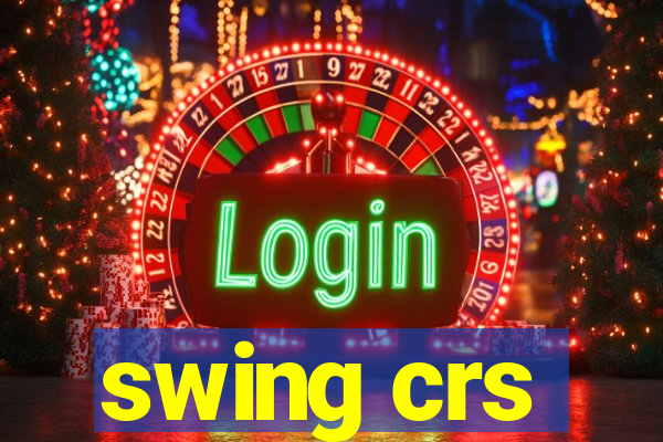 swing crs